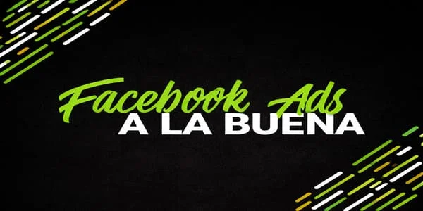 Facebook Ads A La Buena